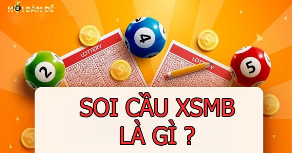 Soi cầu XSMB - Các phương pháp soi cầu lô xsmb chuẩn nhất