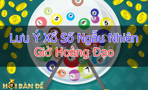 XS Ngẫu Nhiên Giờ Hoàng Đạo