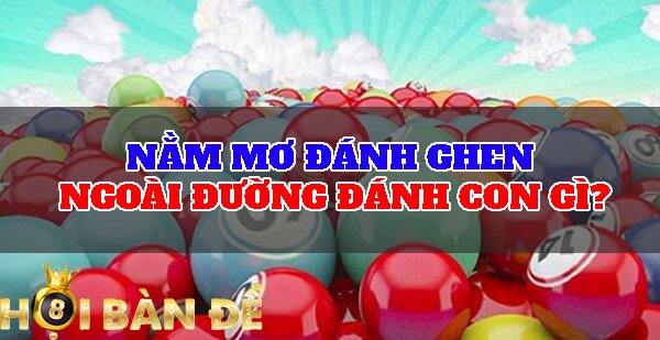 Nằm Mơ Đánh Ghen Đánh Con Gì? Thấy Mình Đi Đánh Ghen | HOIBANDE.NET