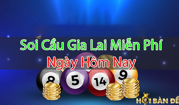 Soi cầu Gia Lai - Soi cầu loto bạch thủ Gia Lai