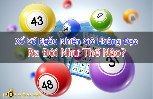 XS Ngẫu Nhiên Giờ Hoàng Đạo