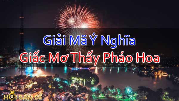 Nam-Mo-Thay-Phao-Hoa-Danh-Con-Gi-Mo-Thay-Dot-Phao-No