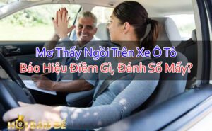 Mo-Thay-Ngoi-Tren-Xe-O-To-Bao-Hieu-Diem-Gi-Danh-So-May