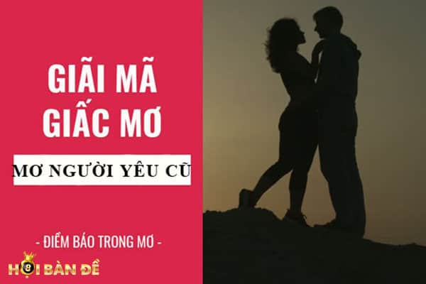 Mơ Thấy Người Yêu Cũ Đánh Con Gì? Và Những Điềm Báo