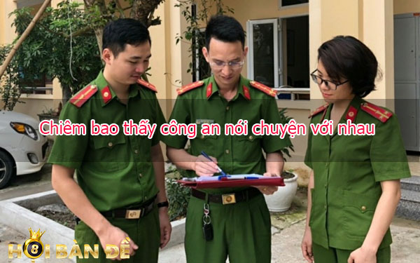 Mơ thấy Công An Bắt Đánh Con Gì? Là Điềm Tốt Hay Xấu