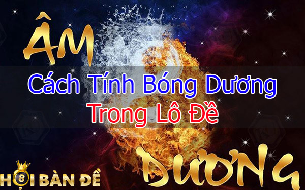 Bóng Lô Đề (Bóng Âm Bóng Dương Trong Số Đề)