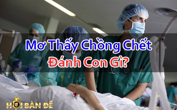 Nam-Mo-Thay-Chong-Chet-La-Diem-Gi-Danh-Con-Gi-Chac-Trung