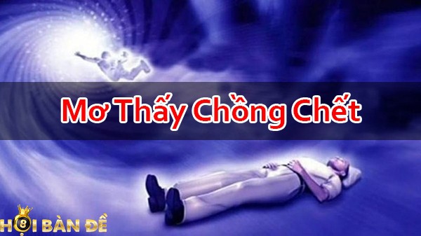 Nam-Mo-Thay-Chong-Chet-La-Diem-Gi-Danh-Con-Gi-Chac-Trung