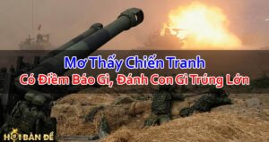 Nam-Mo-Thay-Chien-Tranh-Danh-Con-Gi-Trung-Lon