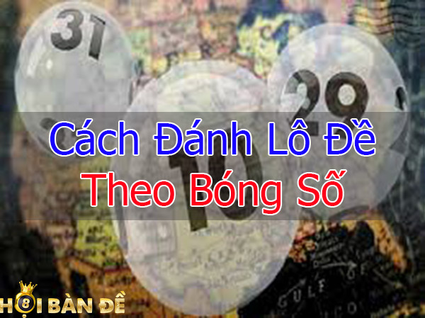 Bóng Lô Đề (Bóng Âm Bóng Dương Trong Số Đề)