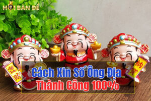 Cách Xin Số Ông Địa Thành Công 100%