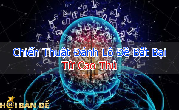 Chiến Thuật Đánh Lô Đề Bất Bại