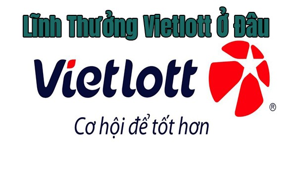 Cách Dò Số Vietlott - Trúng Thưởng Vietlott Lĩnh Ở Đâu?