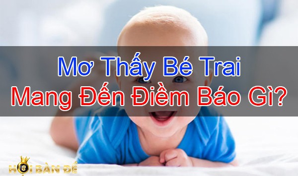 mo-thay-em-be-trai-bao-hieu-diem-gi-danh-so-may