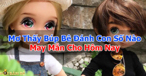 mo-thay-bup-be-danh-con-so-may-man-nao-hom-nay