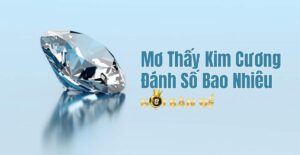 Mơ Thấy Kim Cương Đánh Con Gì? Điềm May Hay Rủi?