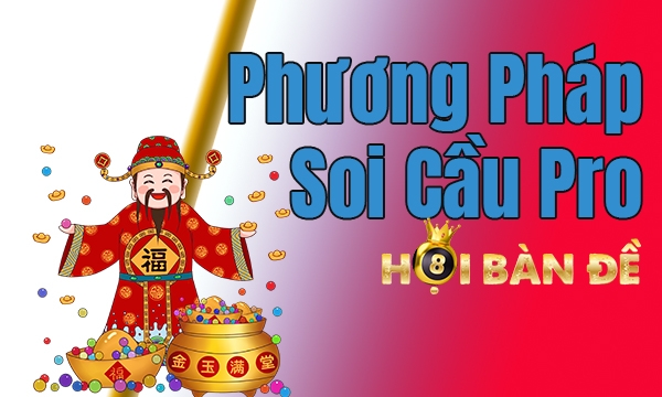 Soi Cầu Pro May Mắn Cho Anh Em Hôm Nay