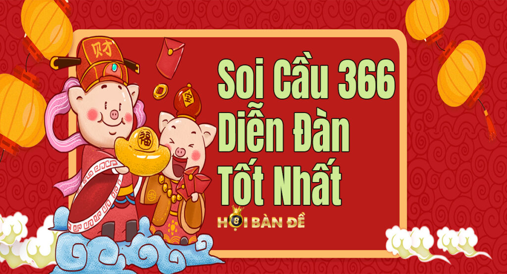 Soi cầu 366 Miễn Phí - Diễn Đàn Soi Cầu 366