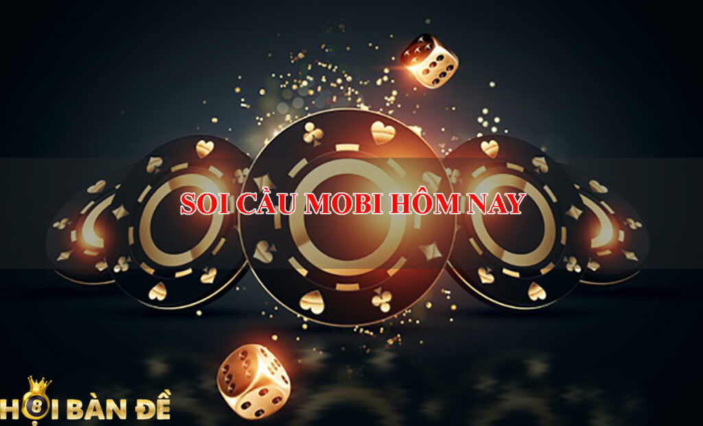 Soi Cầu Mobi - Soi Cầu Xổ Số Mobi Cầu Đẹp Ăn Thông