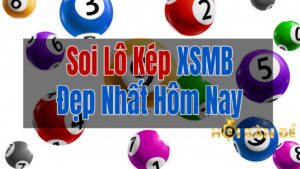 Soi Lô Kép MB Đẹp Nhất Hôm Nay