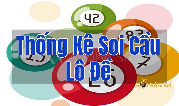 Soi Lô Đề Chuẩn Nhất - Những Ưu Điểm Khi Soi Cầu Lô Đề