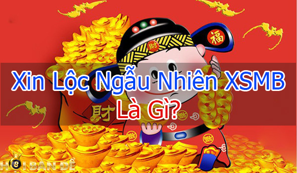 Xin Lộc Ngẫu Nhiên XSMB Ngày Hôm Nay