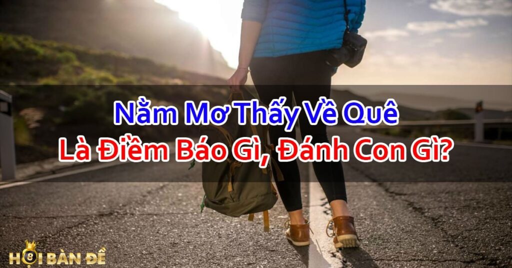 Mo-Thay-Ve-Que-Danh-Con-Gi-Diem-Bao-Lanh-Hay-Du