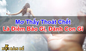 Mo-Thay-Thoat-Chet-Tron-Thoat-Danh-So-May