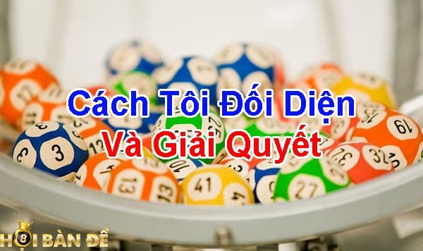 Cách tôi đối diện và giải quyết