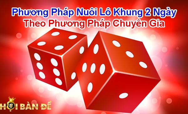 Phương pháp nuôi lô khung 2 ngày theo phương pháp chuyên gia