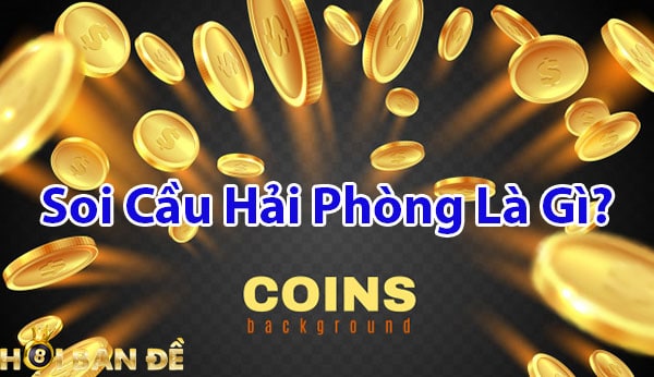 Soi cầu Hải Phòng là gì?