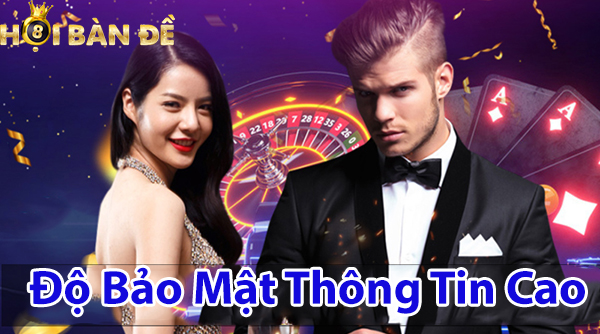 Độ bảo mật thông tin cao