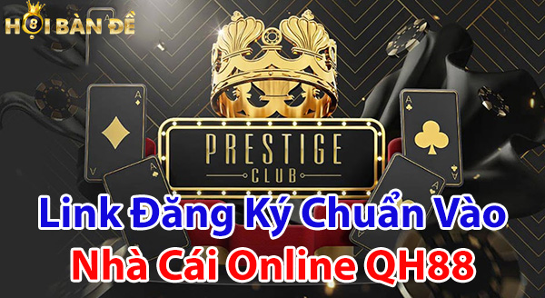 Link đăng ký chuẩn vào nhà cái online QH88