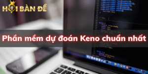 Phần Mềm Dự Đoán Keno Chuẩn Lên Đến 95%