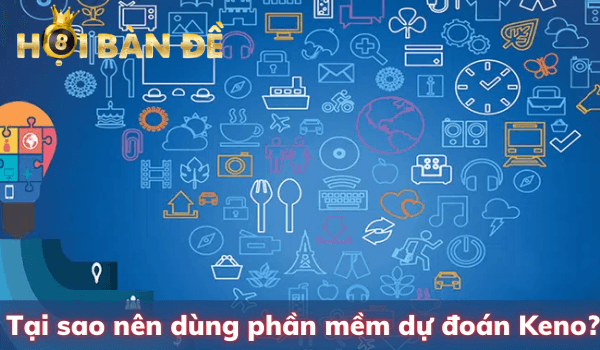 Tại sao bạn nên sử dụng phần mềm dự đoán Keno?