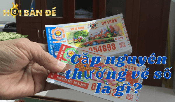 Cặp nguyên thưởng vé số là gì?