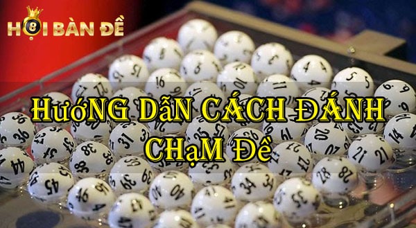 Hướng dẫn cách đánh chạm đề