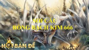 Ưu điểm khi thực hiện soi cầu rồng bạch kim 666